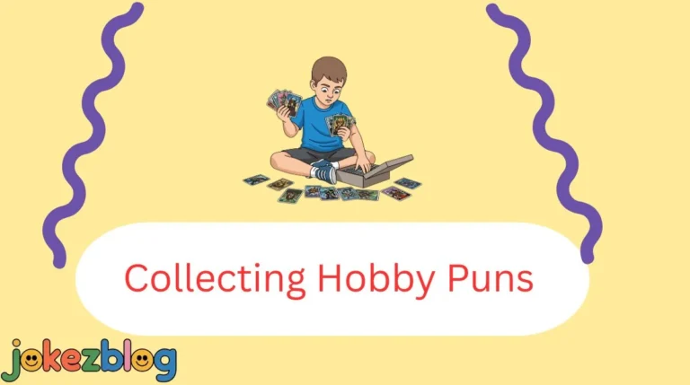 Collecting Hobby Puns