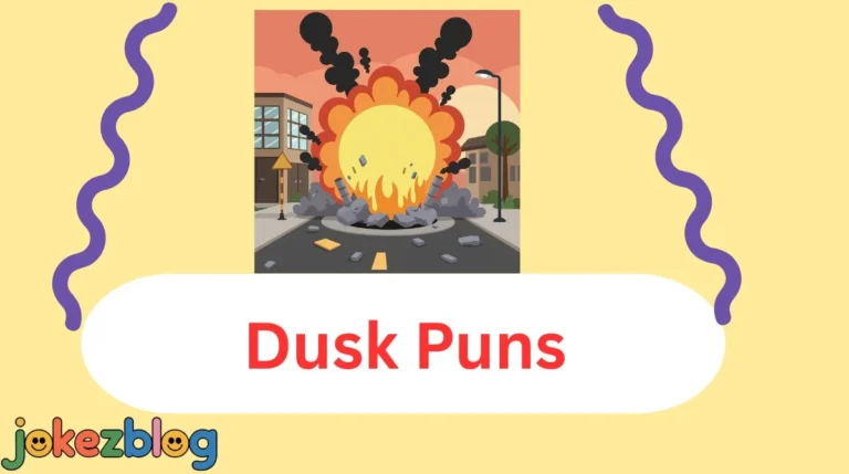 Dusk Puns