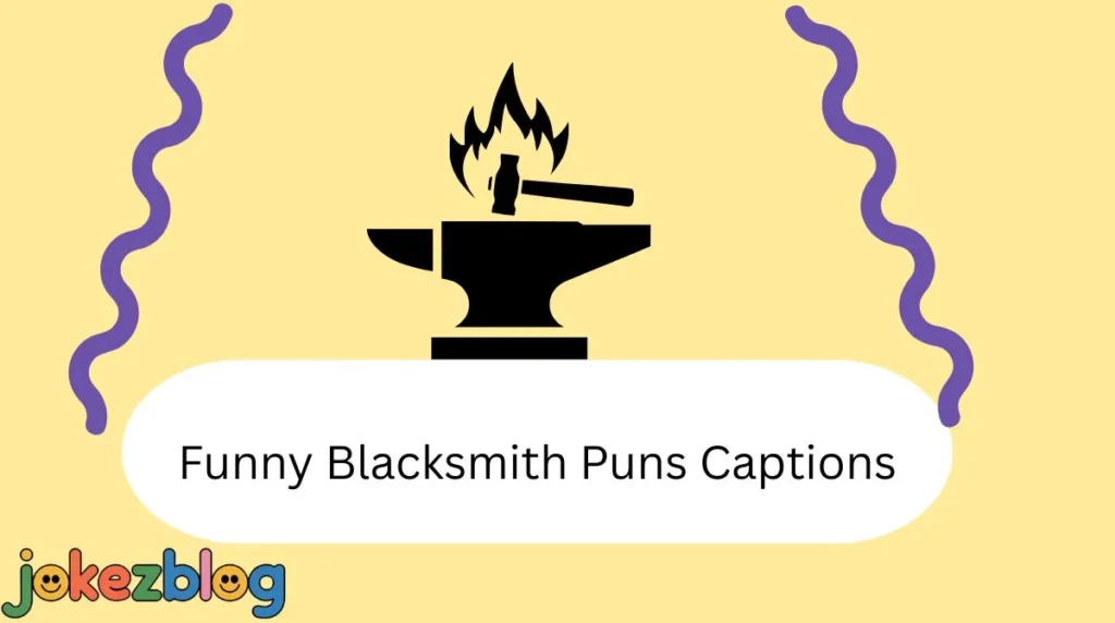 Funny Blacksmith Puns Captions