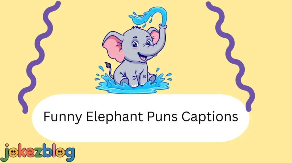 Funny Elephant Puns Captions