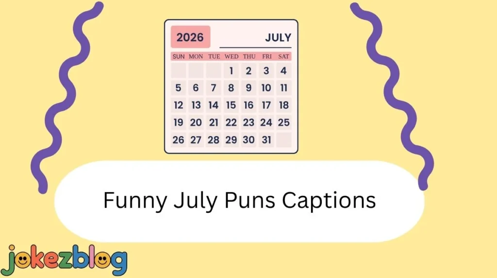 Funny July Puns Captions