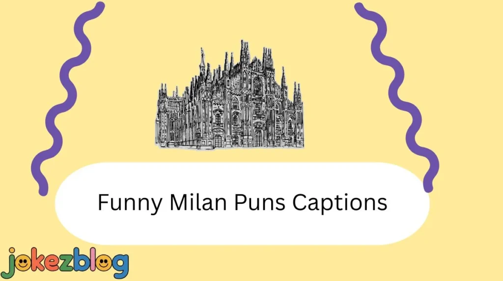 Funny Milan Puns Captions