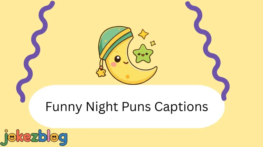 Funny Night Puns Captions