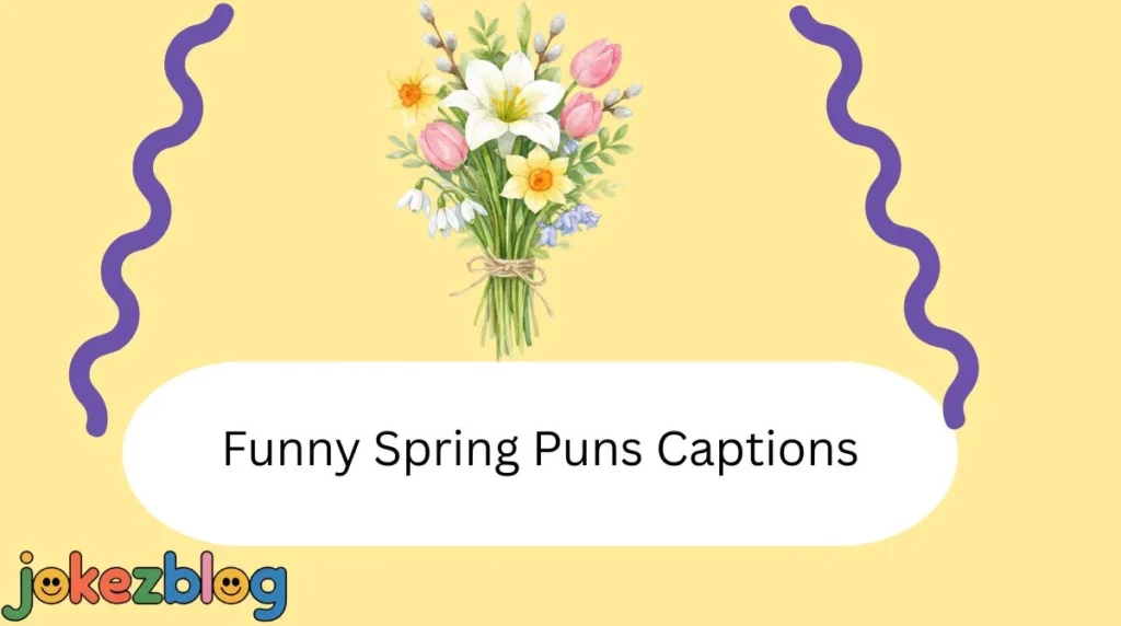 Funny Spring Puns Captions