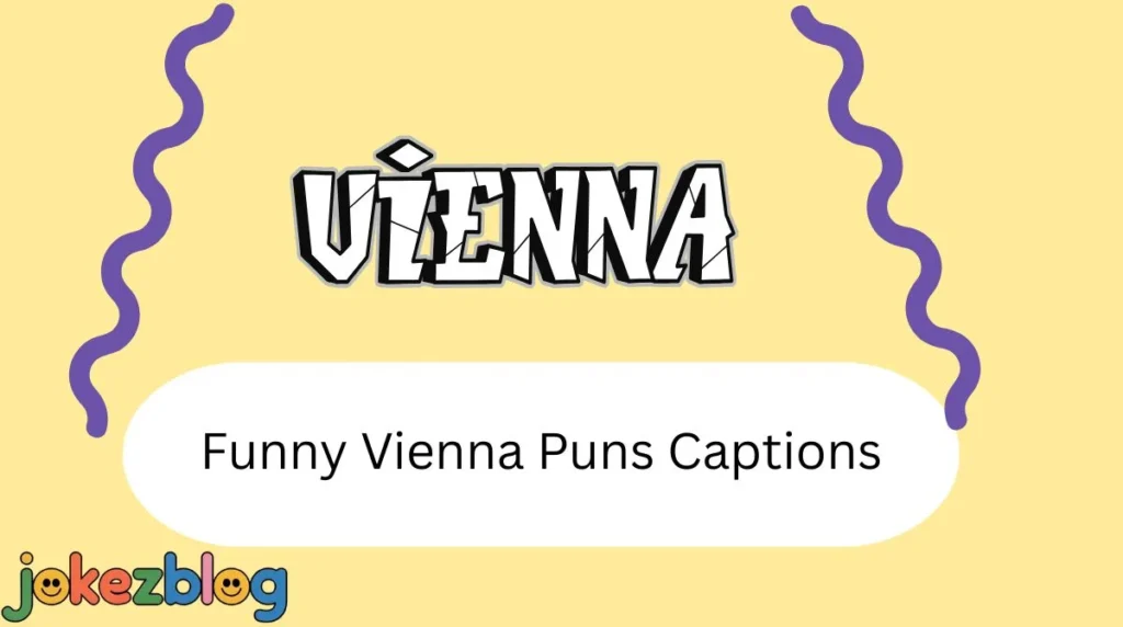 Funny Vienna Puns Captions
