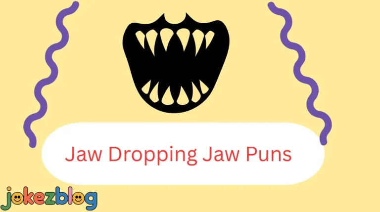 Jaw Dropping Jaw Puns