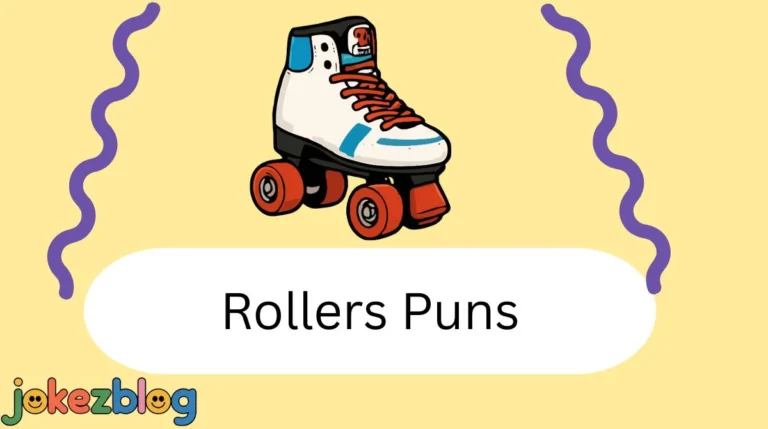 Rollers Puns