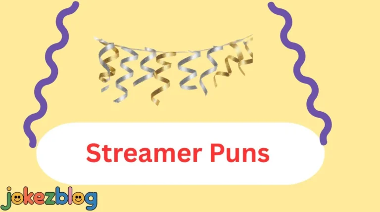 Streamer Puns