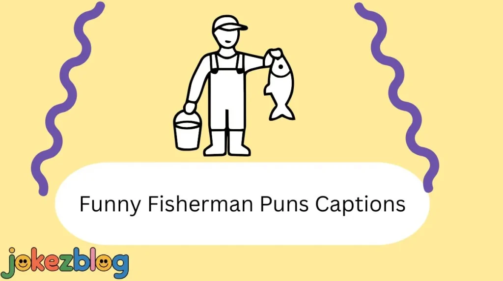 Funny Fisherman Puns Captions