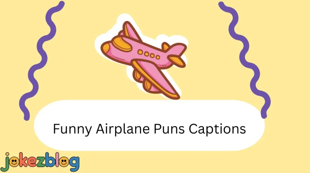 Funny Airplane Puns Captions