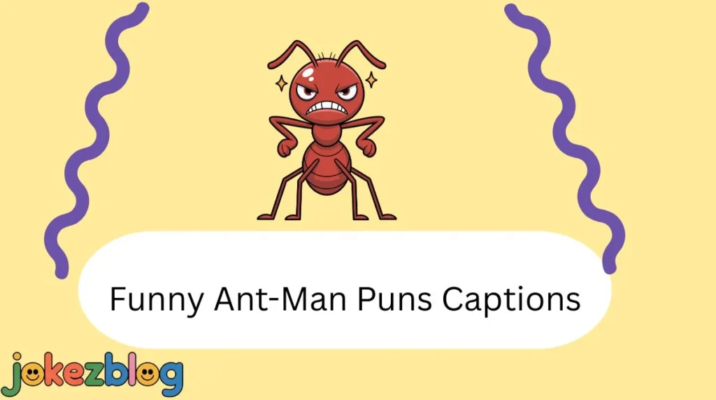 Funny Ant-Man Puns Captions
