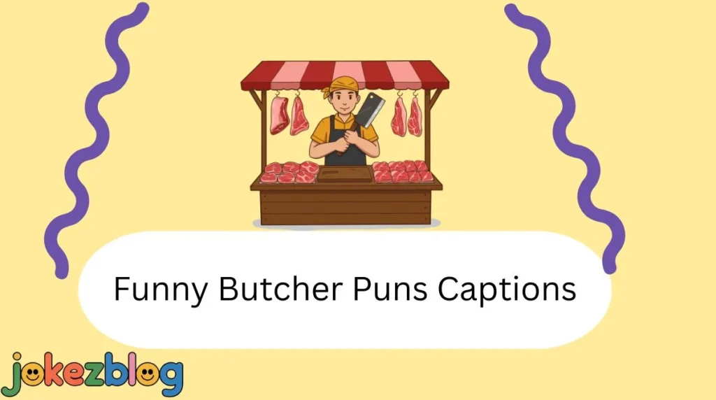 Funny Butcher Puns Captions