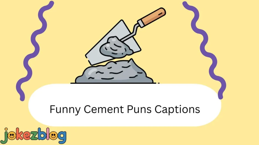 Funny Cement Puns Captions