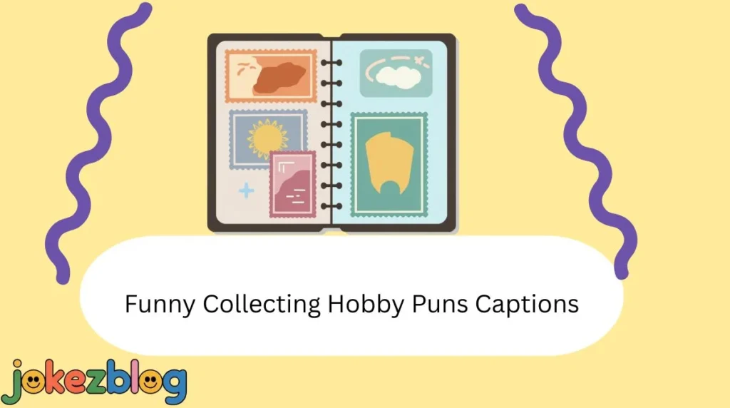 Funny Collecting Hobby Puns Captions