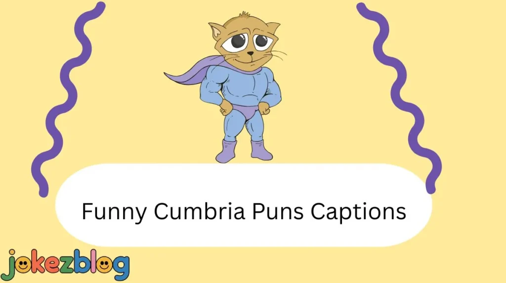 Funny Cumbria Puns Captions
