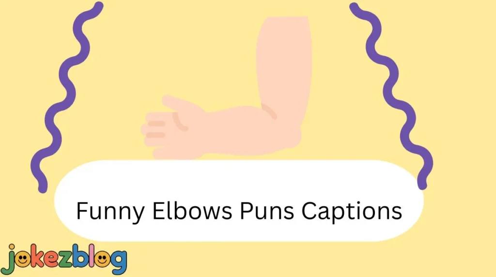 Funny Elbows Puns Captions