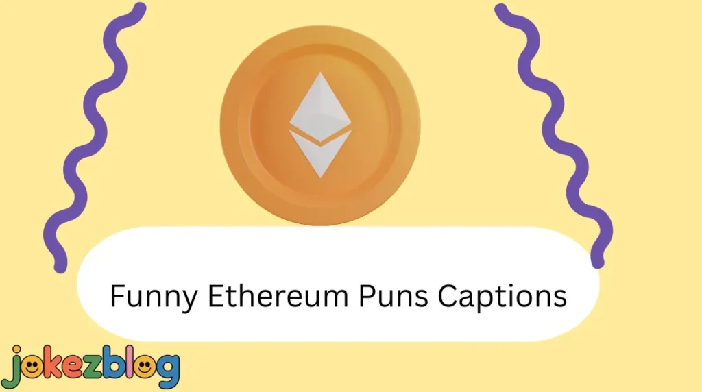 Funny Ethereum Puns Captions