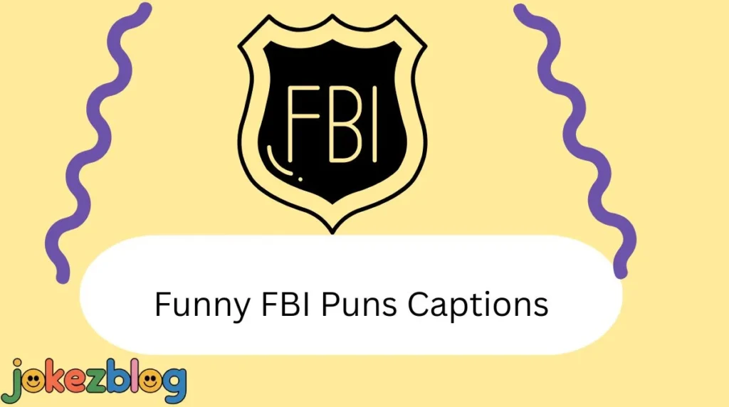 Funny FBI Puns Captions