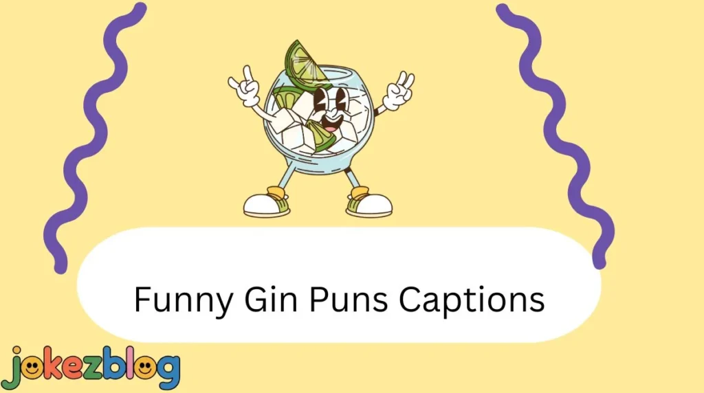 Funny Gin Puns Captions