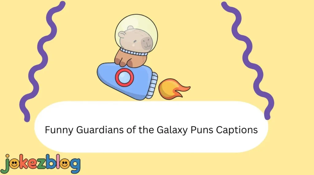 Funny Guardians of the Galaxy Puns Captions