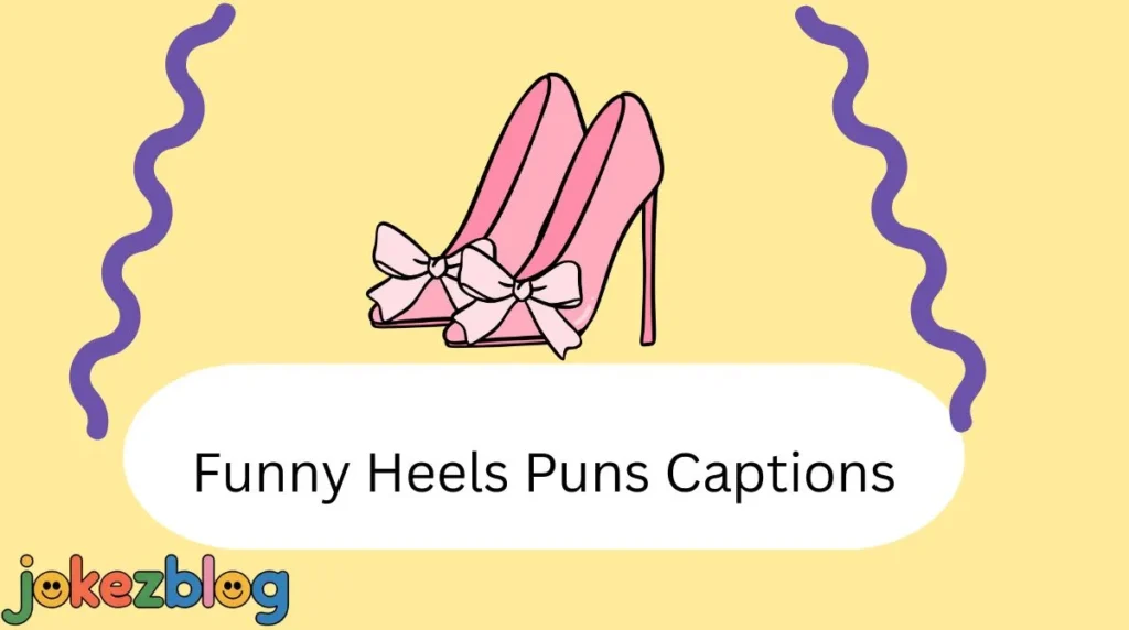 Funny Heels Puns Captions