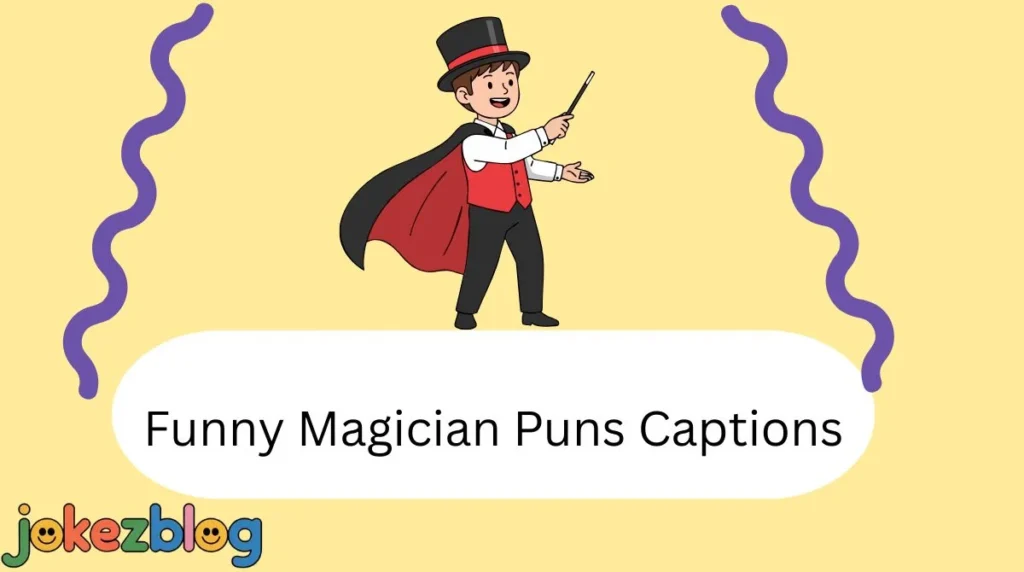 Funny Magician Puns Captions