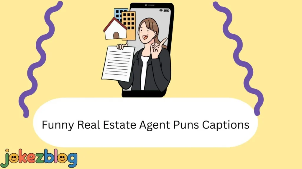 Funny Real Estate Agent Puns Captions