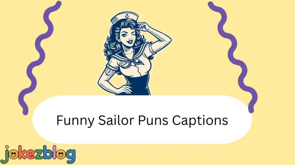 Funny Sailor Puns Captions