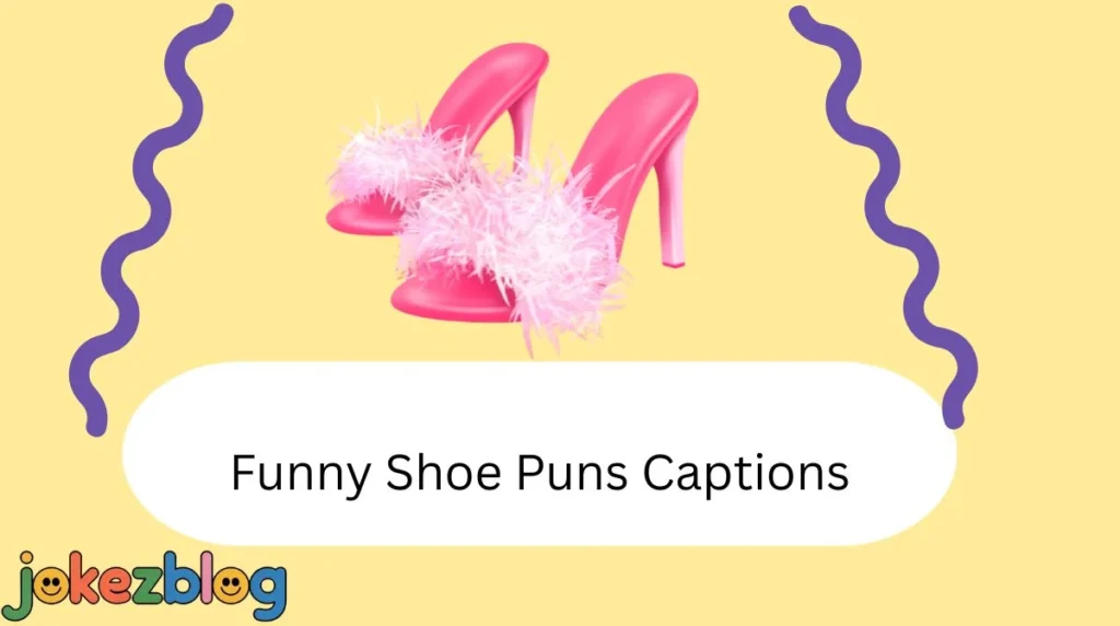 Funny Shoe Puns Captions