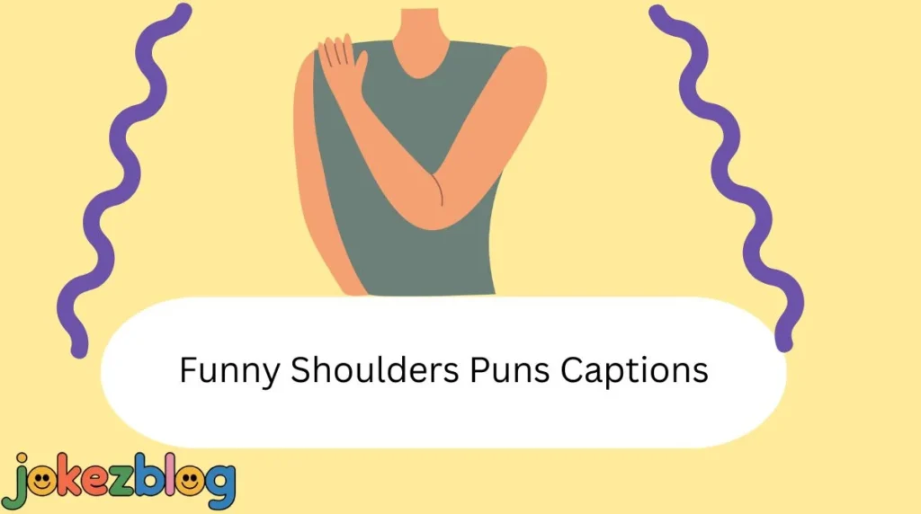 Funny Shoulders Puns Captions