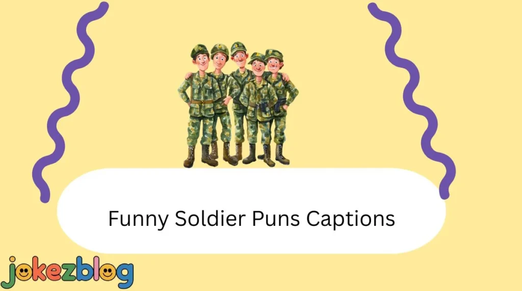 Funny Soldier Puns Captions