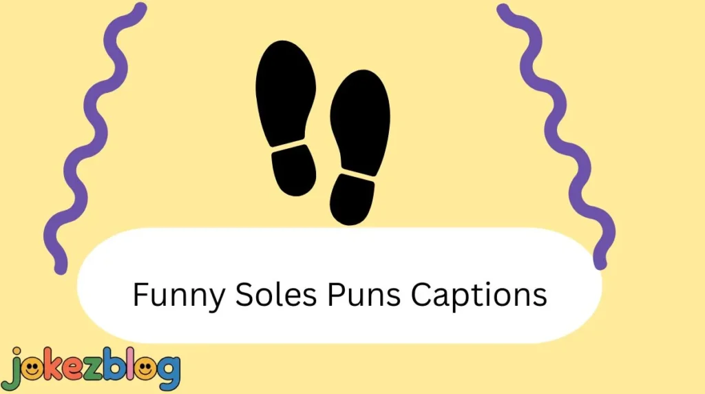 Funny Soles Puns Captions