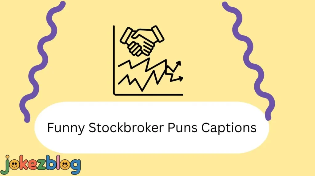 Funny Stockbroker Puns Captions