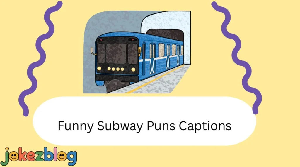 Funny Subway Puns Captions