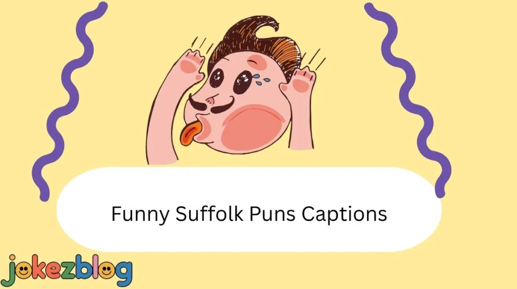 Funny Suffolk Puns Captions