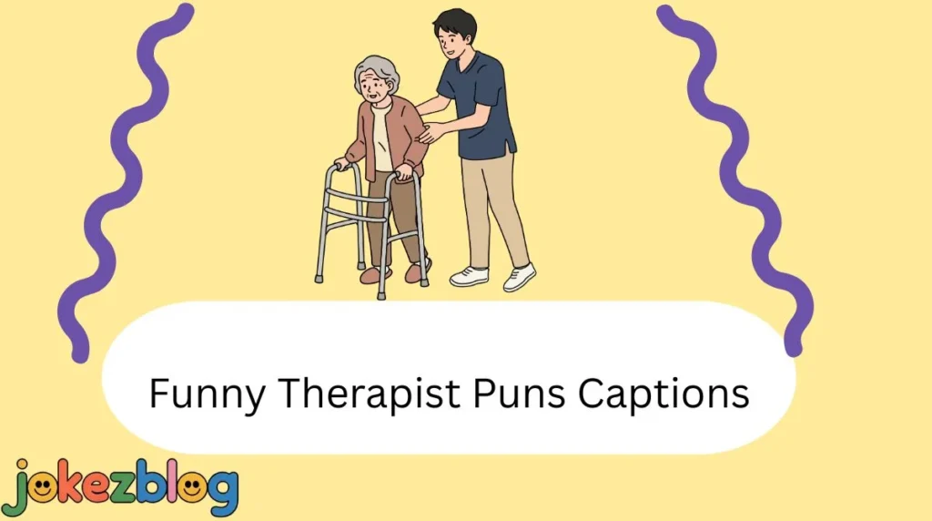 Funny Therapist Puns Captions