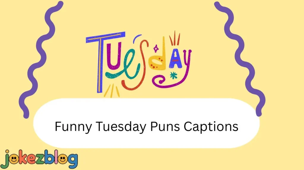 Funny Tuesday Puns Captions