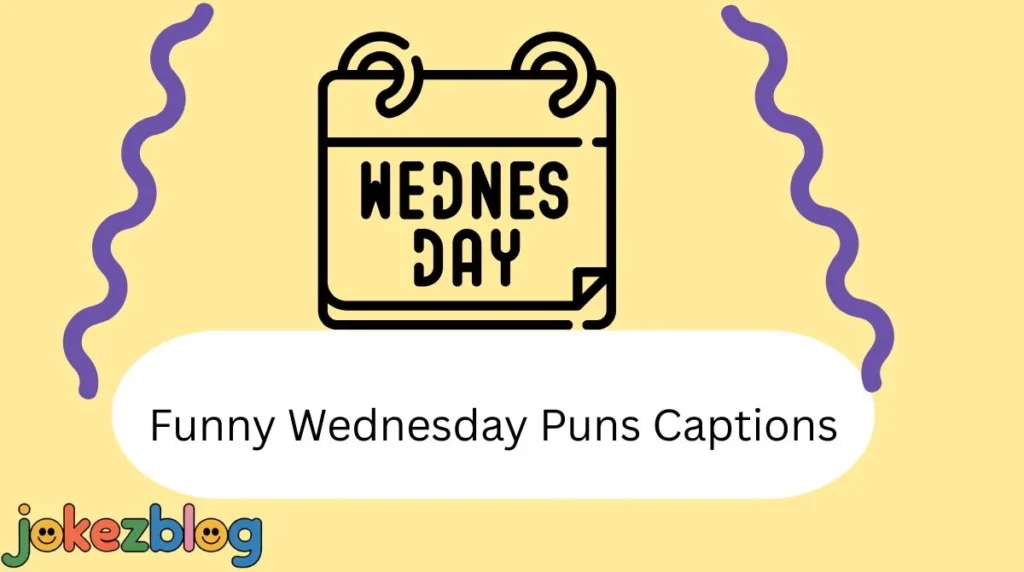 Funny Wednesday Puns Captions