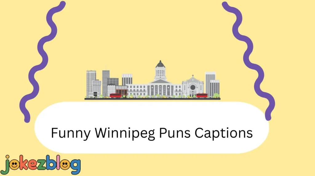 Funny Winnipeg Puns Captions