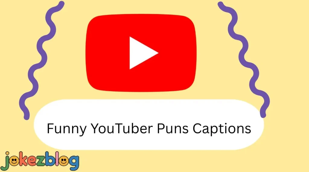 Funny YouTuber Puns Captions