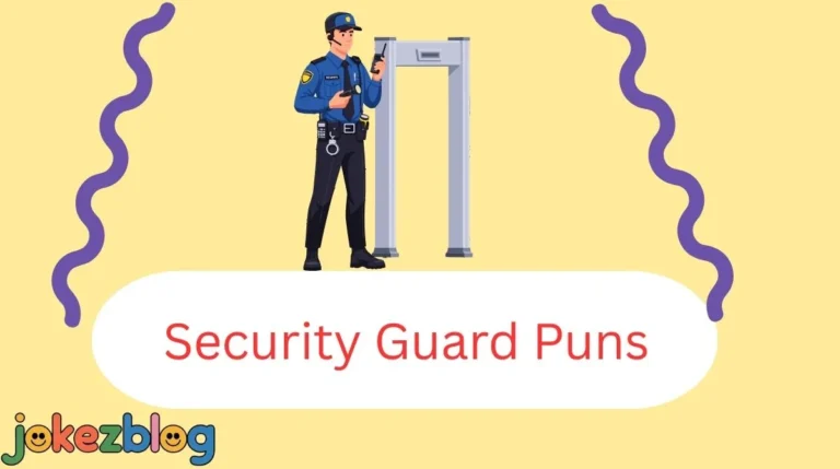 Security Guard Puns