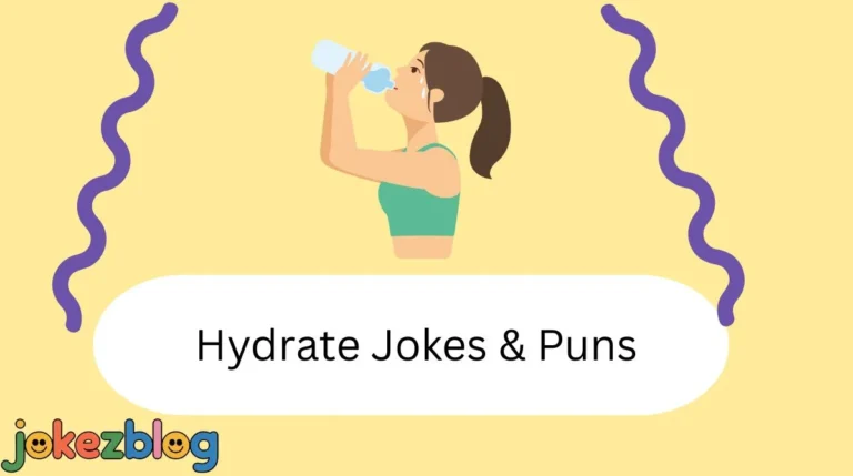 Hydrate Jokes & Puns